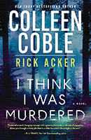 Cover for Colleen Coble's I Think I Was Murdered with white text and a blue background with the silhouette of a woman. 