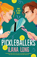 Cover for Pickleballers. The title text is white and author text reading Ilana Long is pick. It is green background with two figures, a man and a women with crossed pickleball paddles in the manner of having swords crossed.