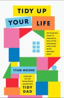 Cover of Tidy Up Your Life: Rethinking How to Organize, Declutter, and Make Space for What Matters Most.